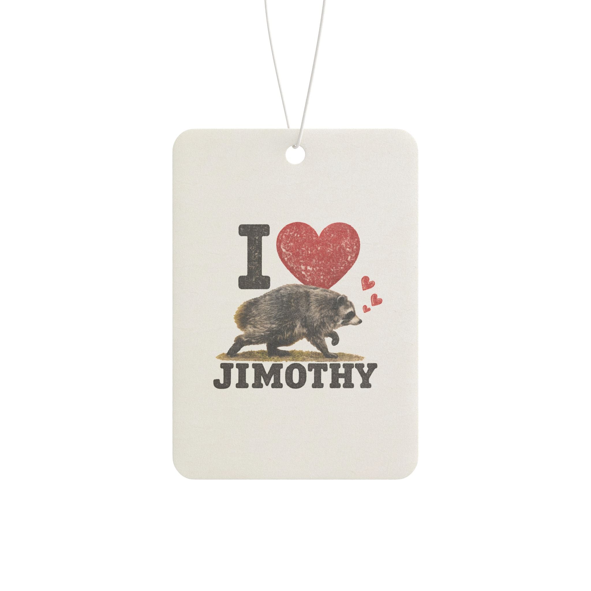 I  Love Jimothy Car Air Freshener — Cute Animal Lover Scented Ornament