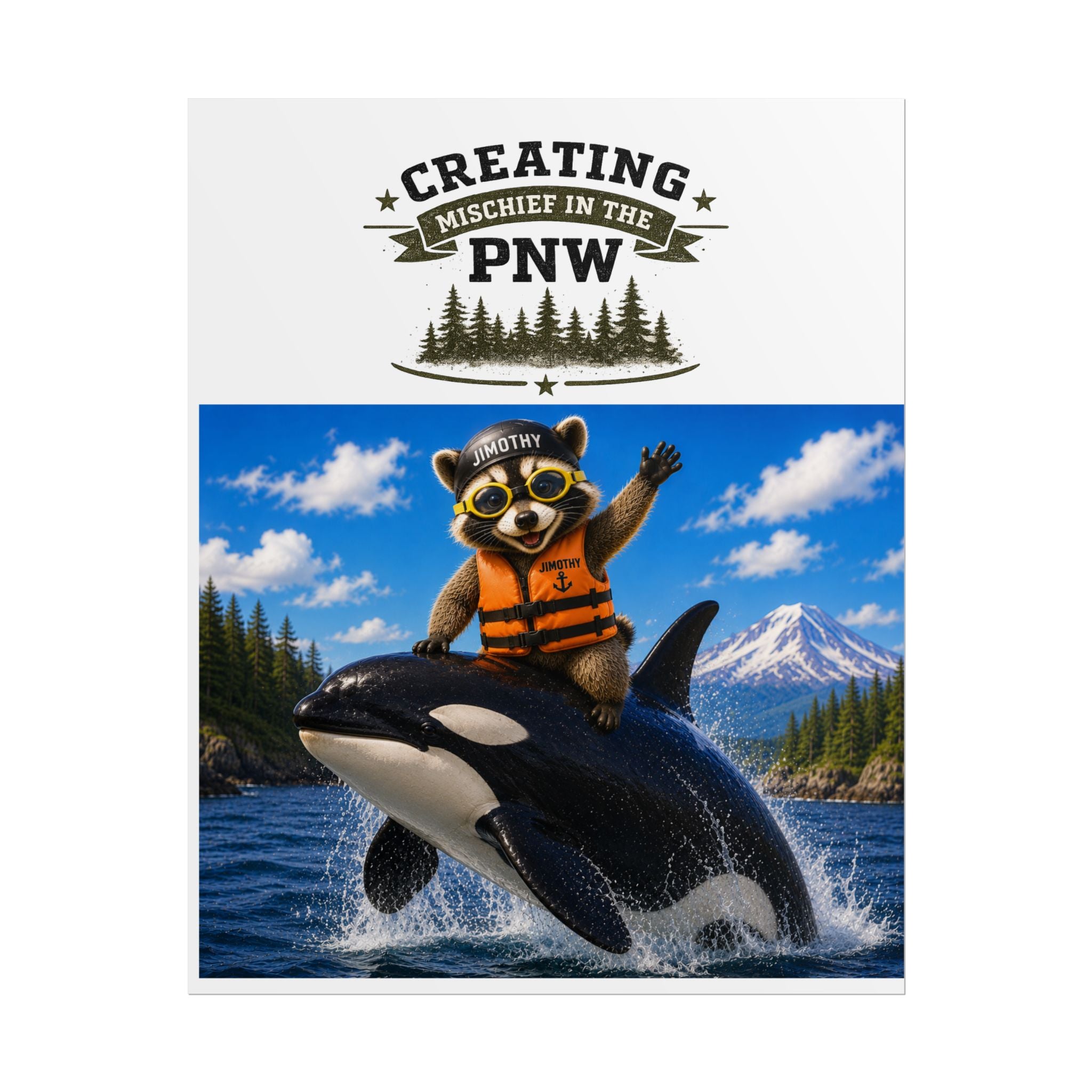 Jimothy Orca Poster — "Creating Mischief in the PNW" Rolled Art Print