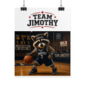Team Jimothy Basketball Poster — Rolled Sports Wall Art