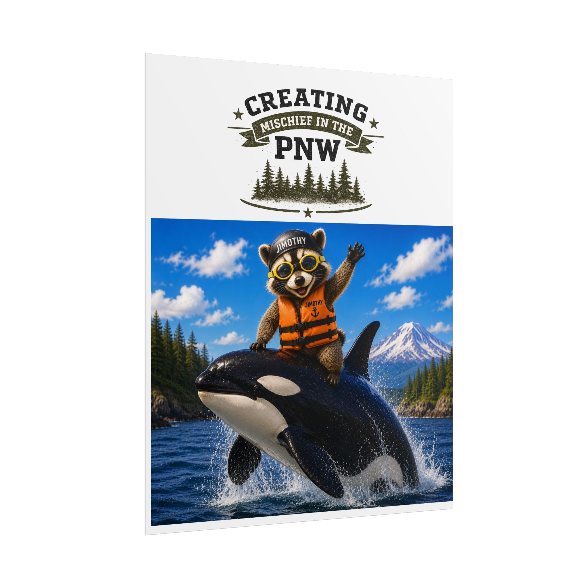 Jimothy Orca Poster — "Creating Mischief in the PNW" Rolled Art Print