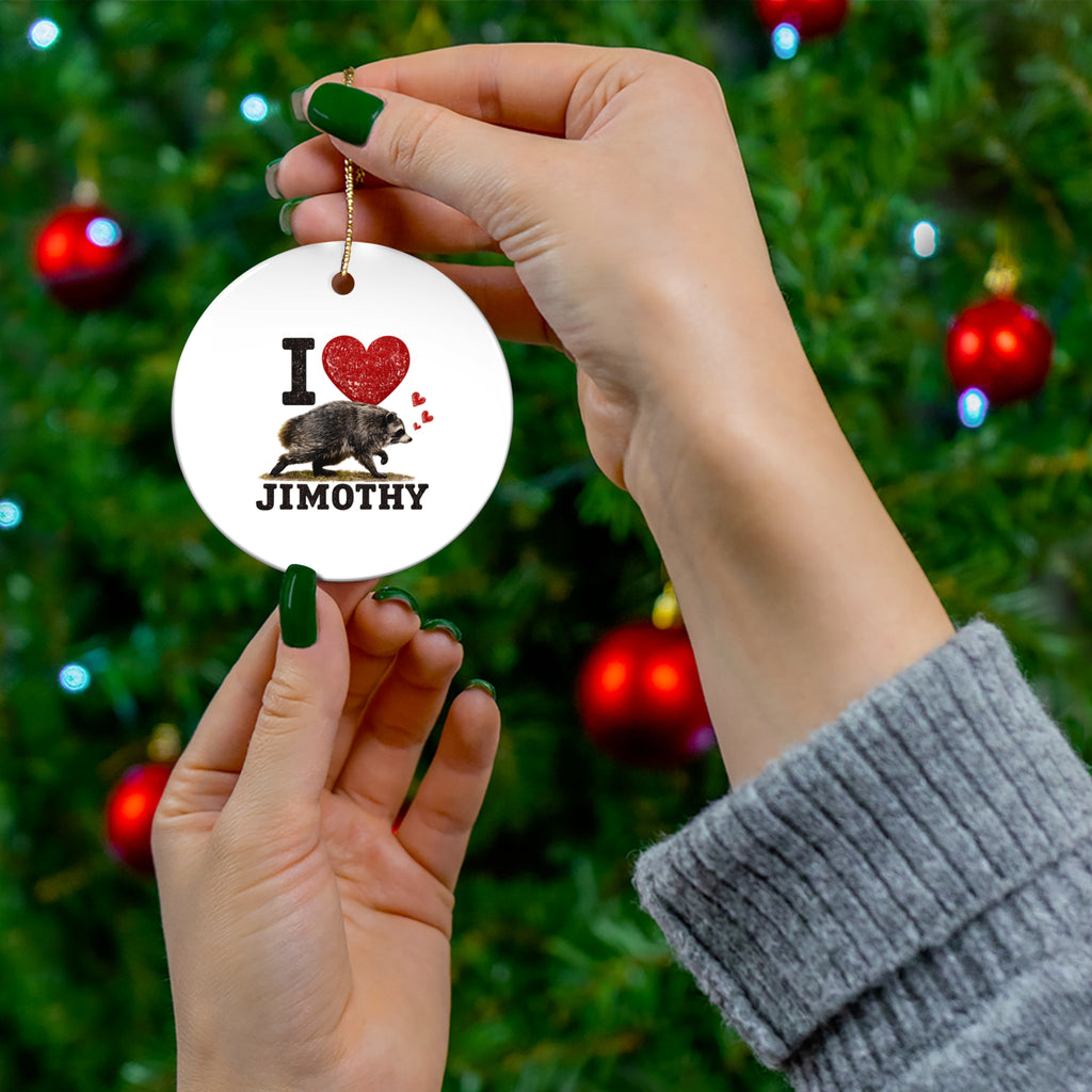 Ceramic Ornament — "I  Love Jimothy Holiday Keepsake