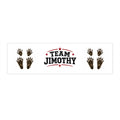 Team Jimothy Bumper Sticker - Political / Campaign Support Decal