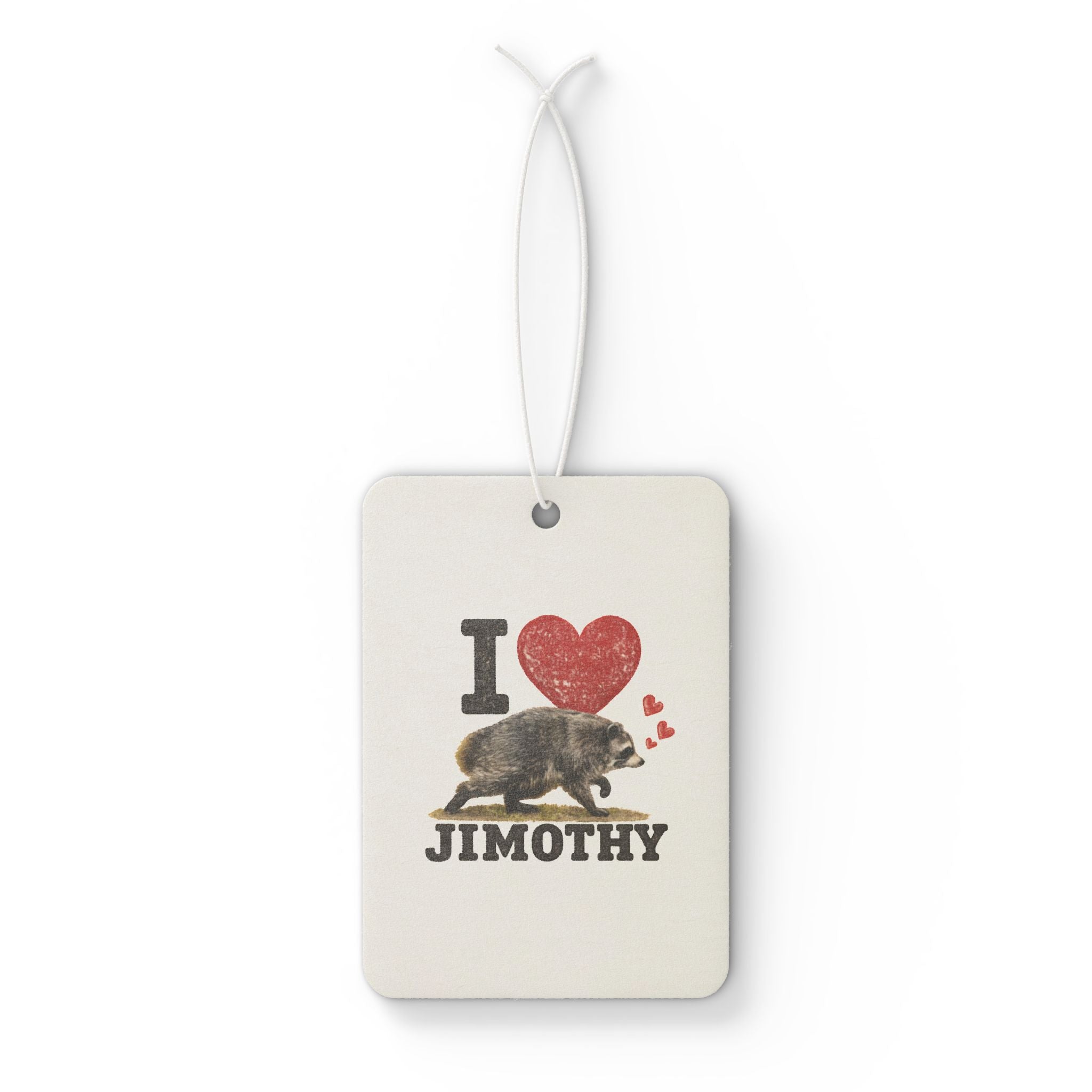 I  Love Jimothy Car Air Freshener — Cute Animal Lover Scented Ornament