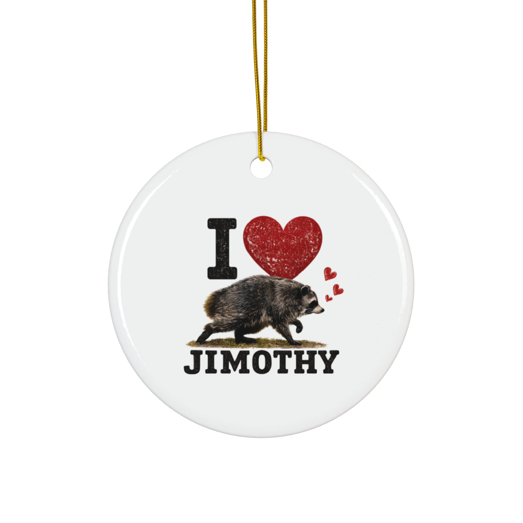 Ceramic Ornament — "I  Love Jimothy Holiday Keepsake
