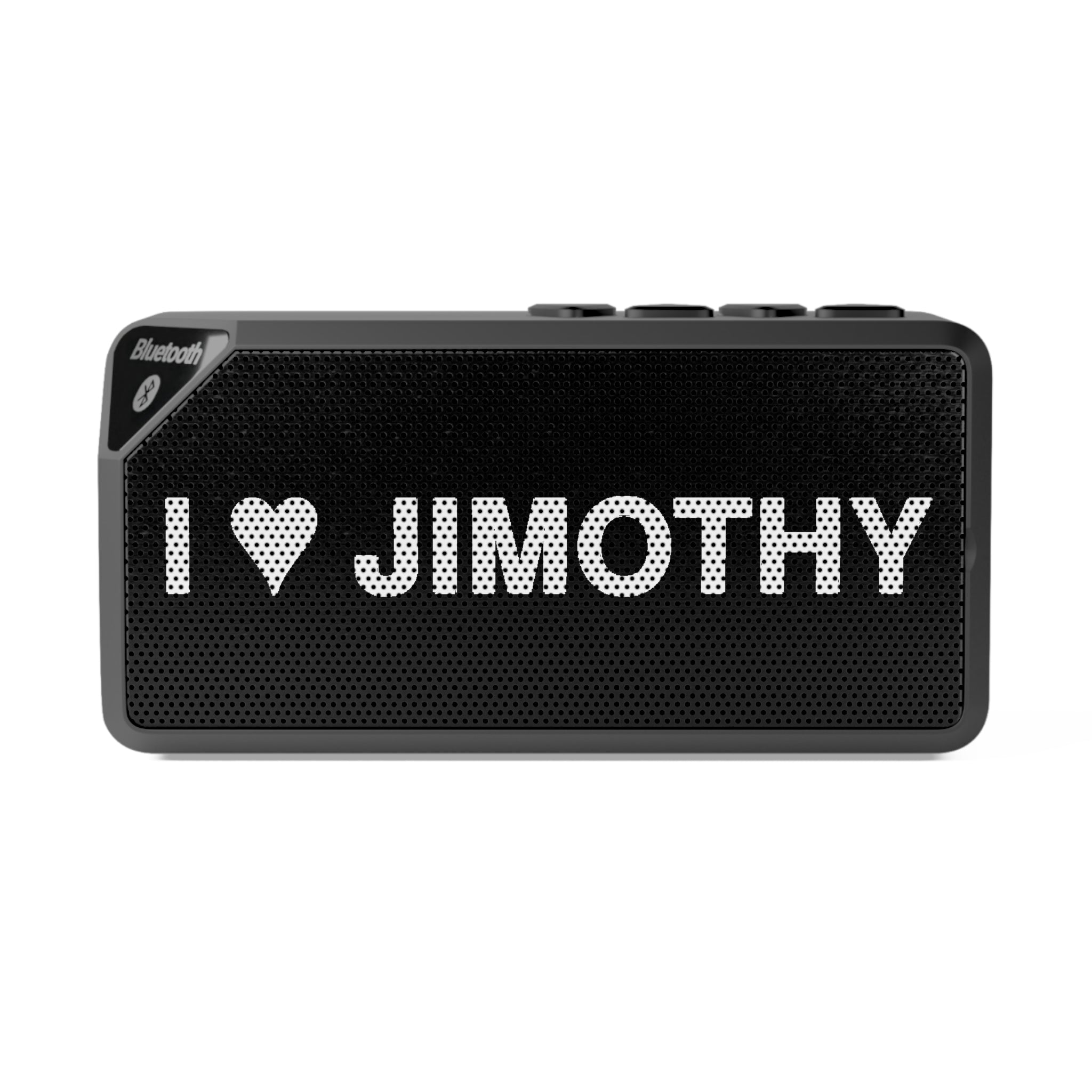 Bluetooth Speaker — "I  LOVE JIMOTHY" Portable Wireless Audio