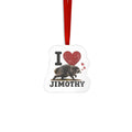 Acrylic Ornament — "I  Jimothy Image Keepsake